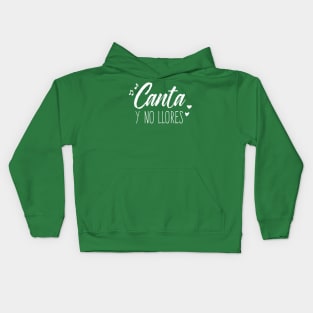 Canta y no llores - white design Kids Hoodie